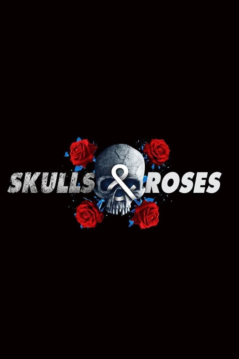 Poster of Episodes in Skulls & Roses - Season 1 - Season 1