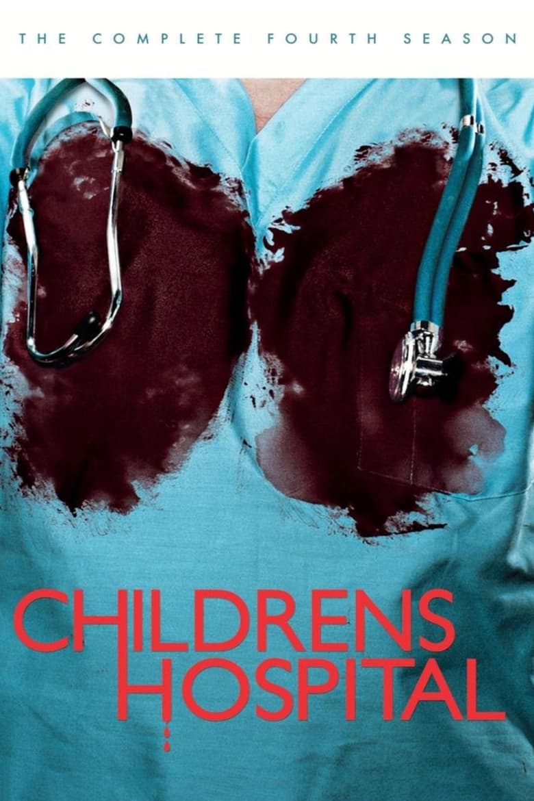 Poster of Episodes in Childrens Hospital - Season 4 - Season 4