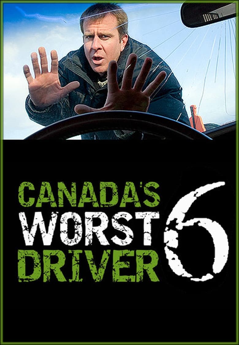 Poster of Episodes in Canada's Worst Driver - Season 6 - Season 6