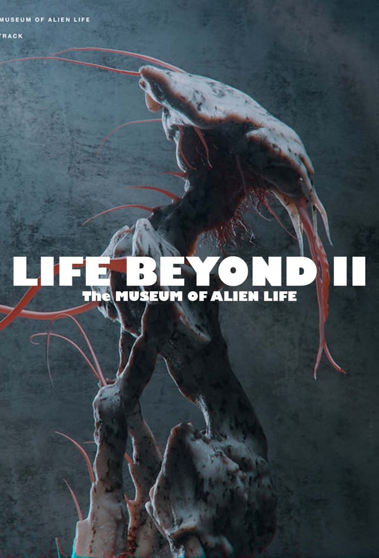 Poster of LIFE BEYOND II: The Museum of Alien Life