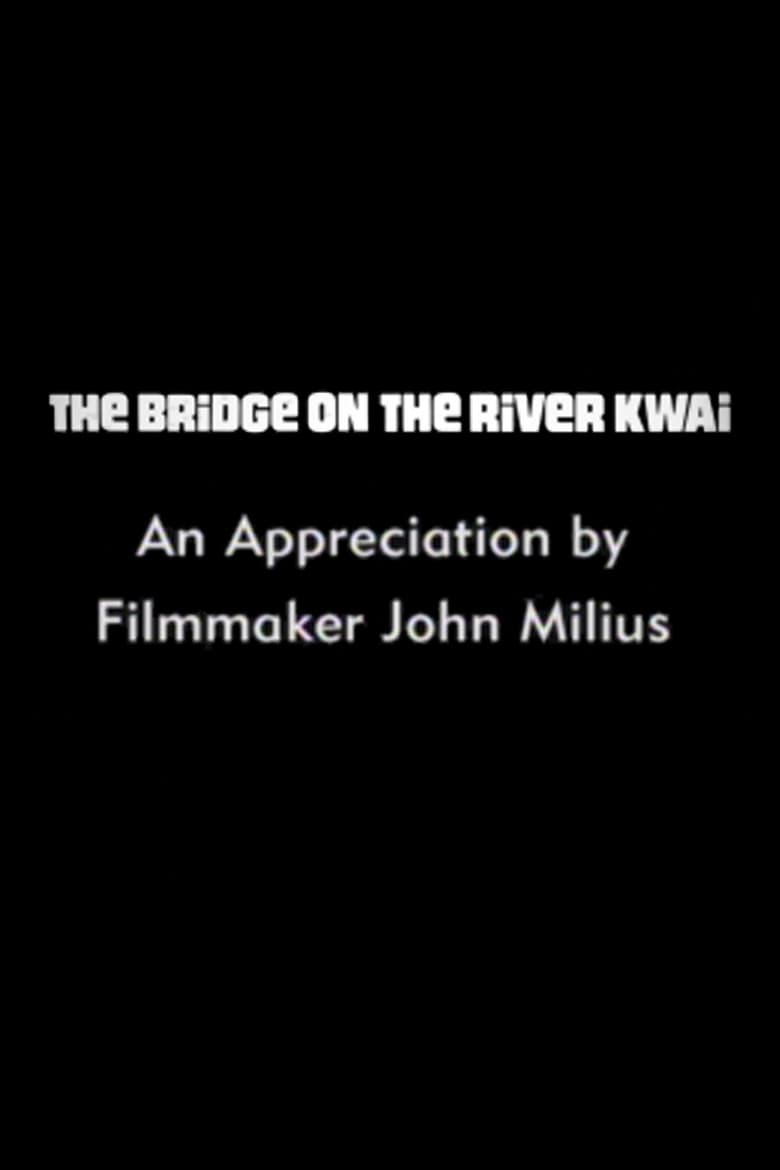 Poster of The Bridge on the River Kwai: An Appreciation by Filmmaker John Milius