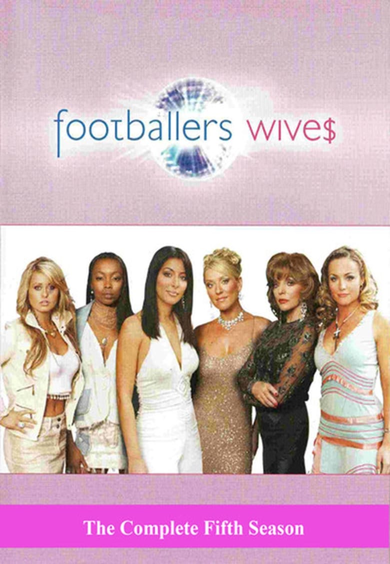 Poster of Episodes in Footballers' Wives - Season 5 - Season 5