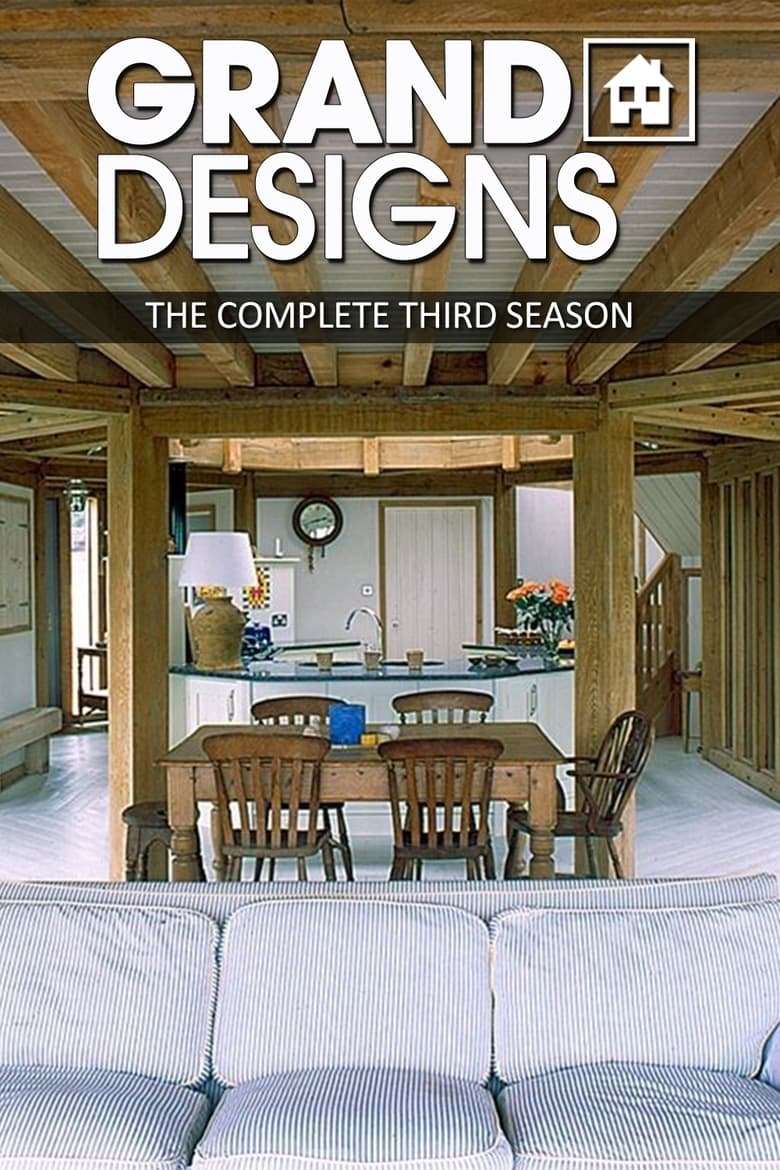 Poster of Episodes in Grand Designs - Season 3 - Season 3