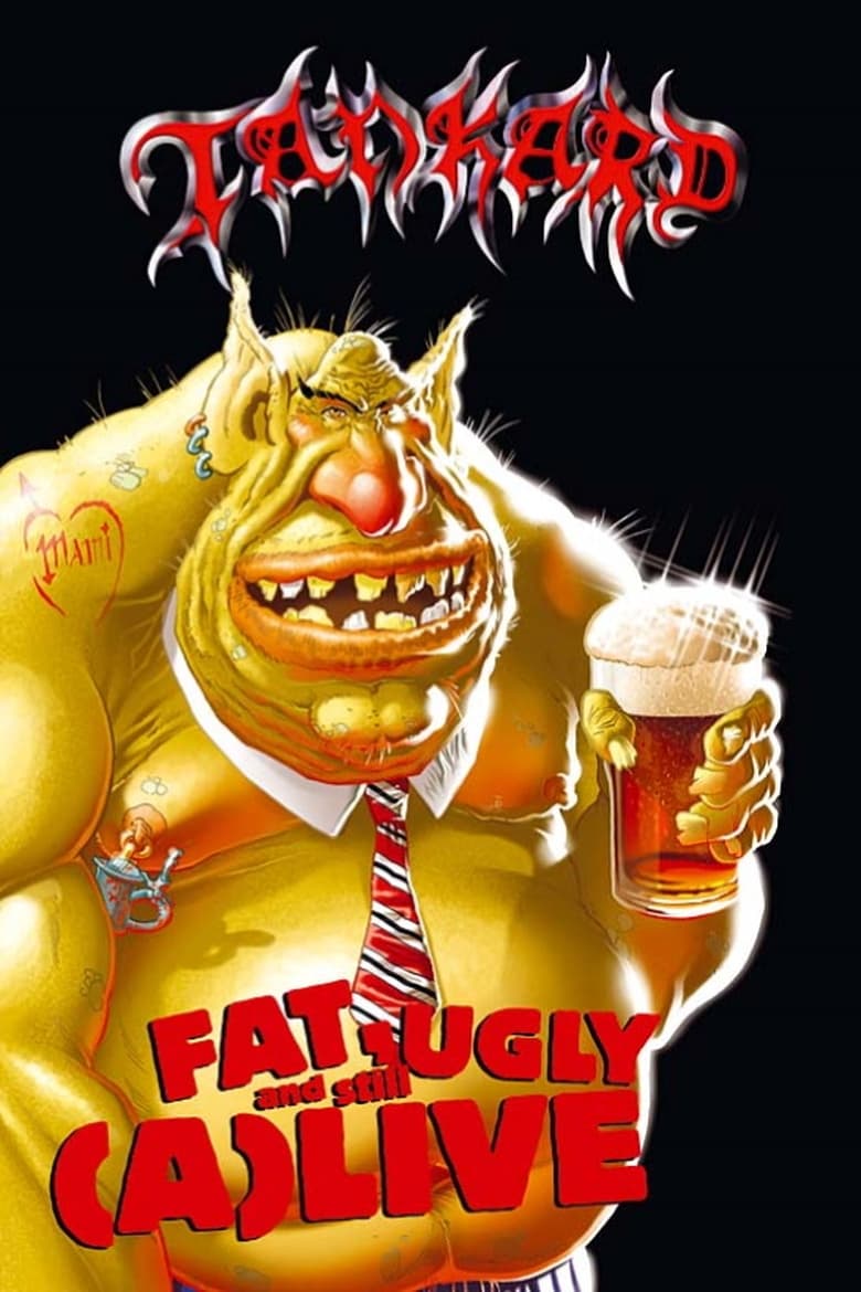 Poster of Tankard: Fat, Ugly and Still (A)Live