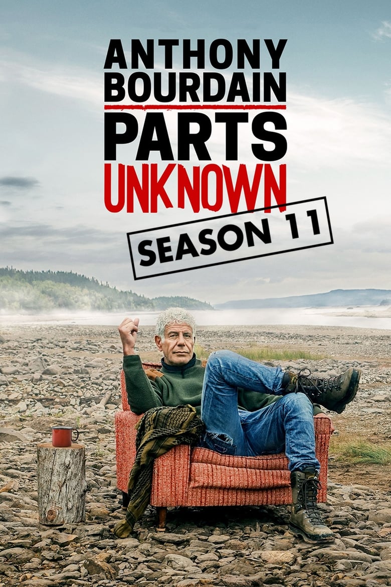 Poster of Episodes in Anthony Bourdain  Parts Unknown - Season 11 - Season 11