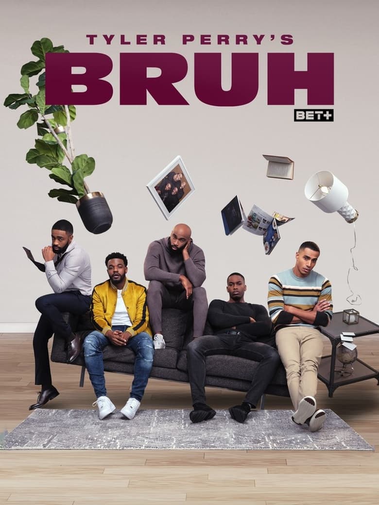 Poster of Episodes in Tyler Perry's Bruh - Season 3 - Season 3