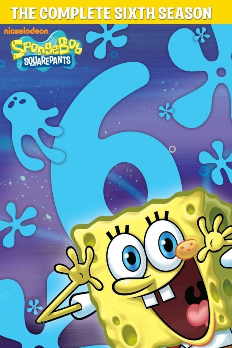 Poster of Episodes in SpongeBob SquarePants - Season 6 - Season 6