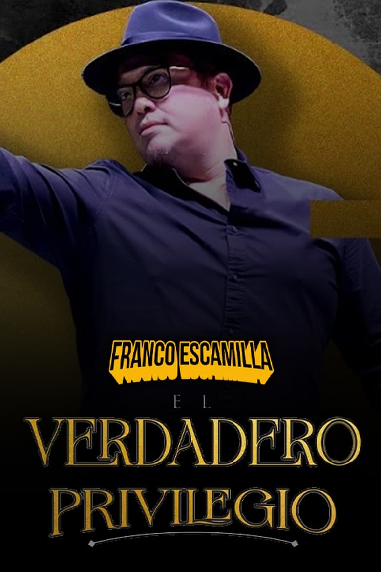 Poster of Franco Escamilla: El Verdadero Privilegio