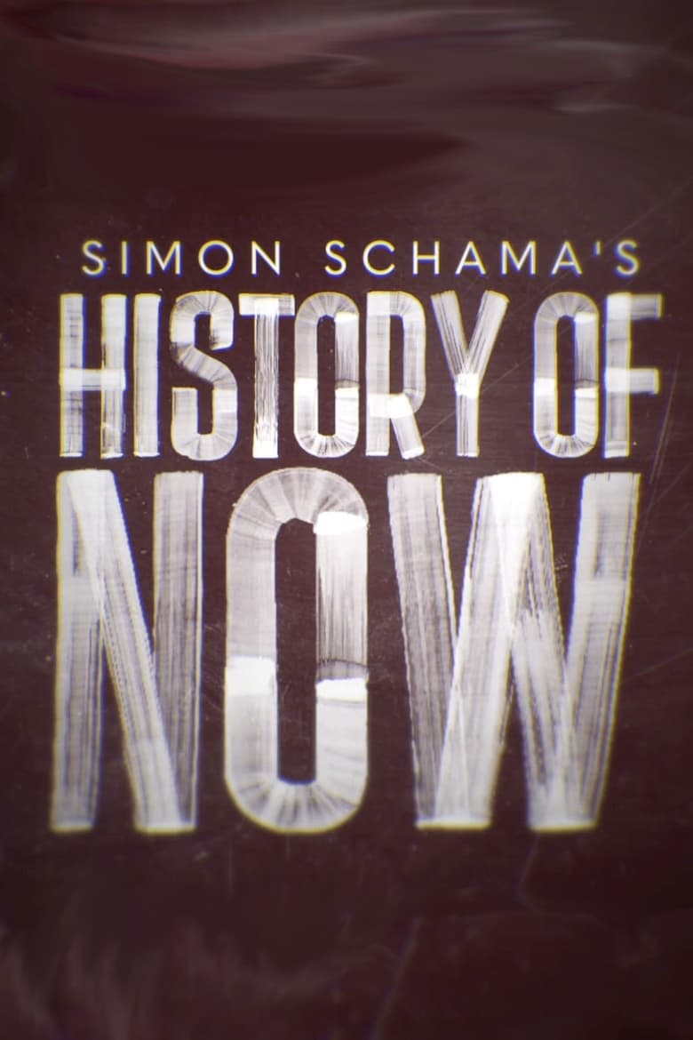 Poster of Simon Schama's History of Now