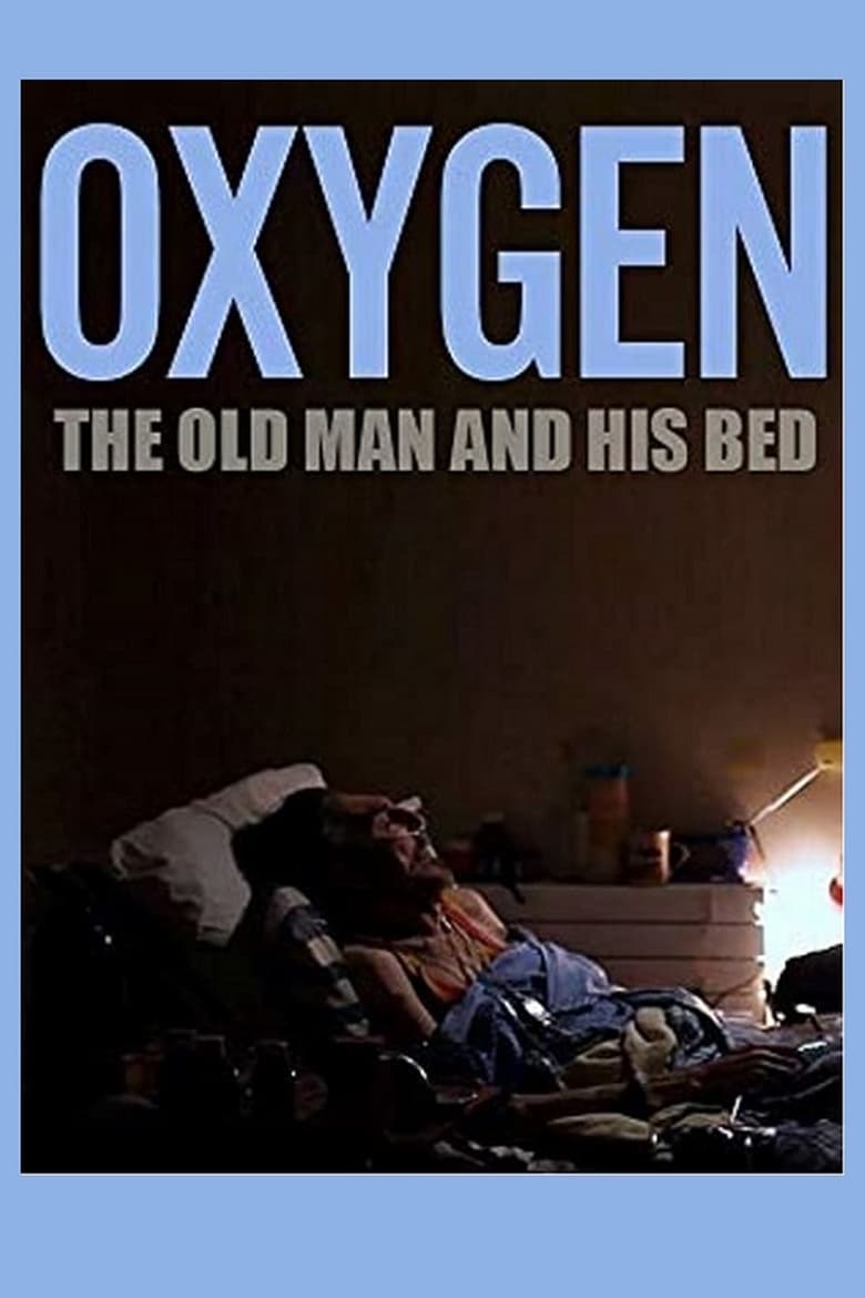 Poster of Oxygen: The Old Man and His Bed