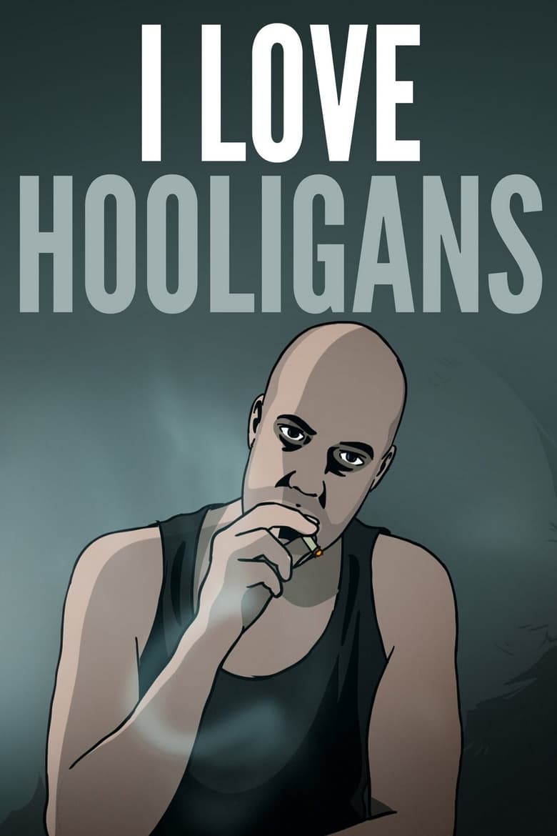 Poster of I Love Hooligans