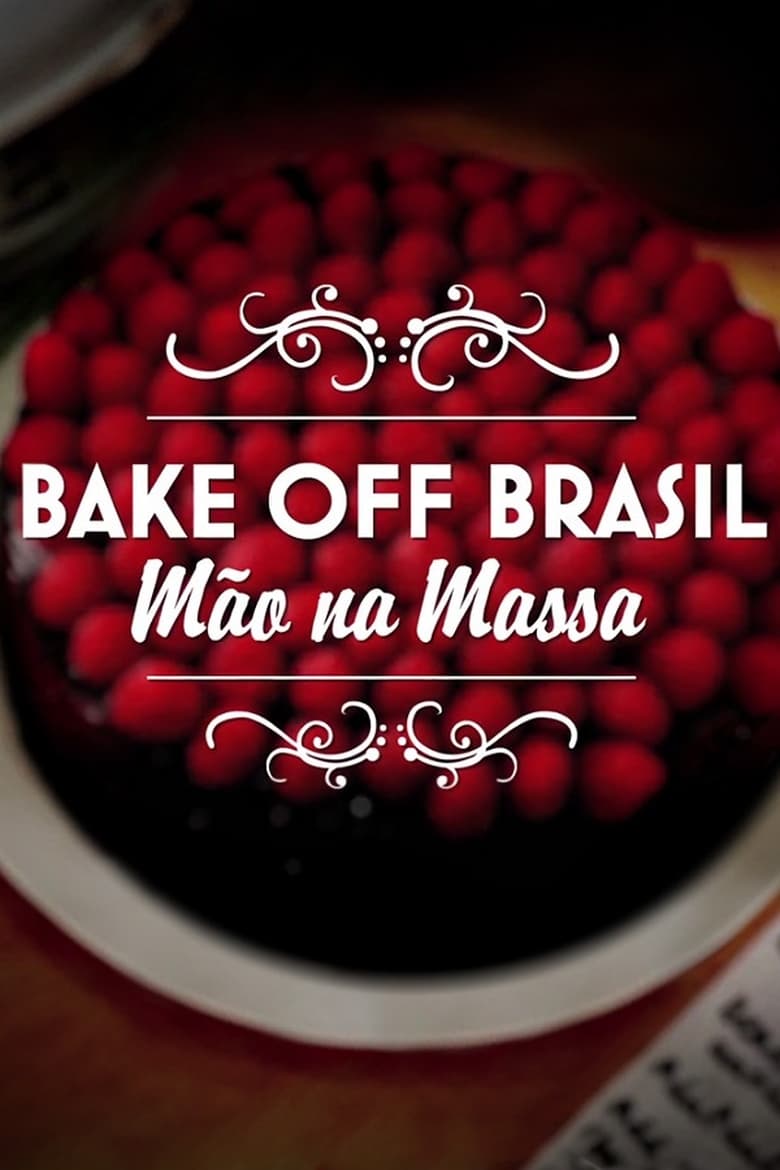 Poster of Bake Off Brasil: Mão na Massa