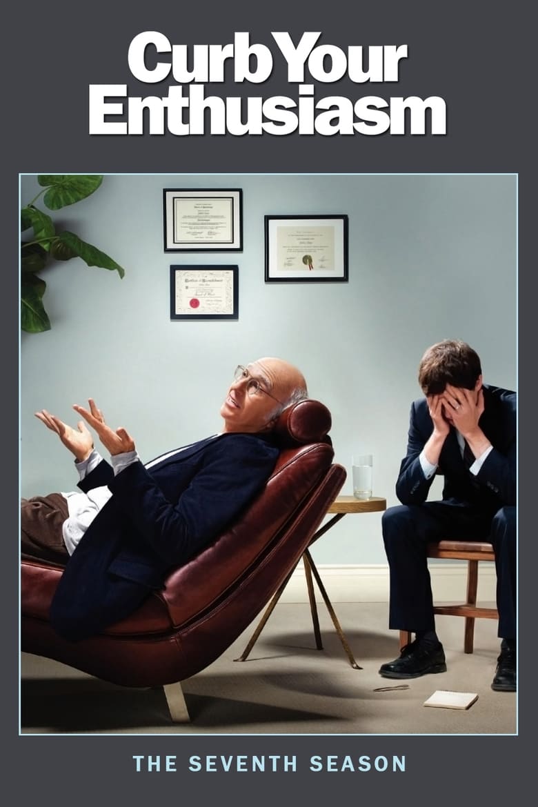 Poster of Episodes in Curb Your Enthusiasm - Season 7 - Season 7