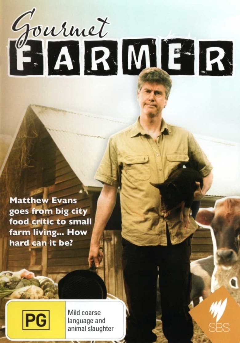 Poster of Episodes in Gourmet Farmer - Season 1 - Season 1