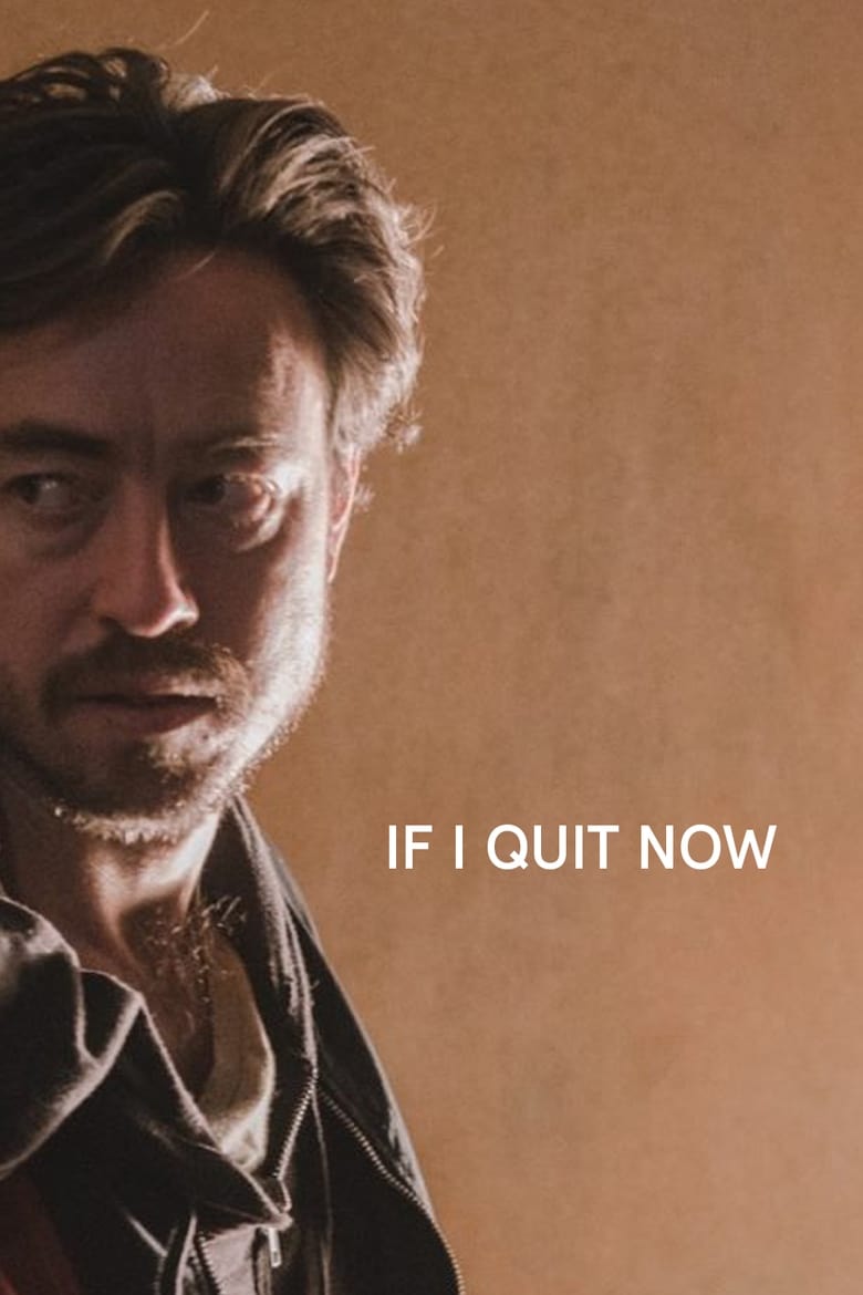 Poster of If I Quit Now