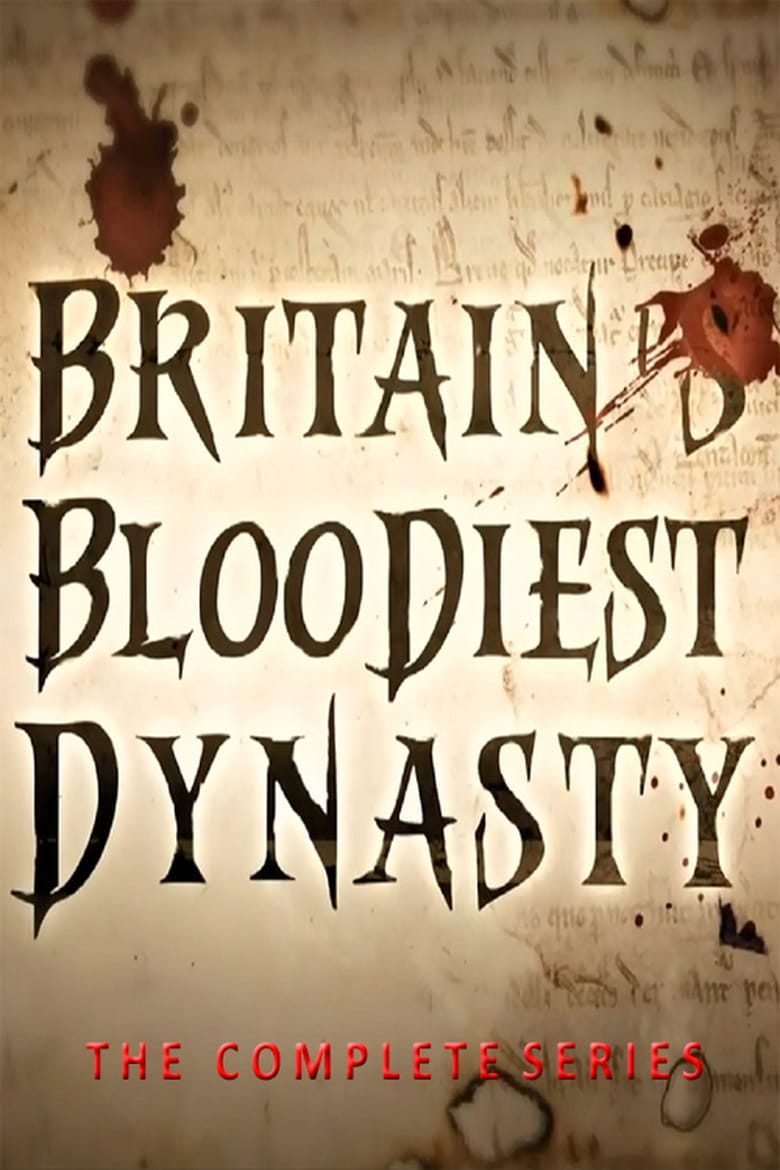 Poster of Episodes in Britain's Bloodiest Dynasty - Season 1 - Season 1