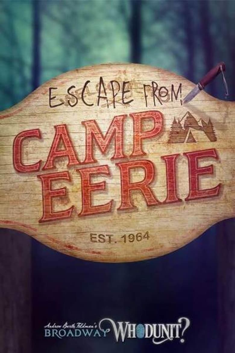 Poster of Episodes in Broadway Whodunit - Escape from Camp Eerie - Escape from Camp Eerie