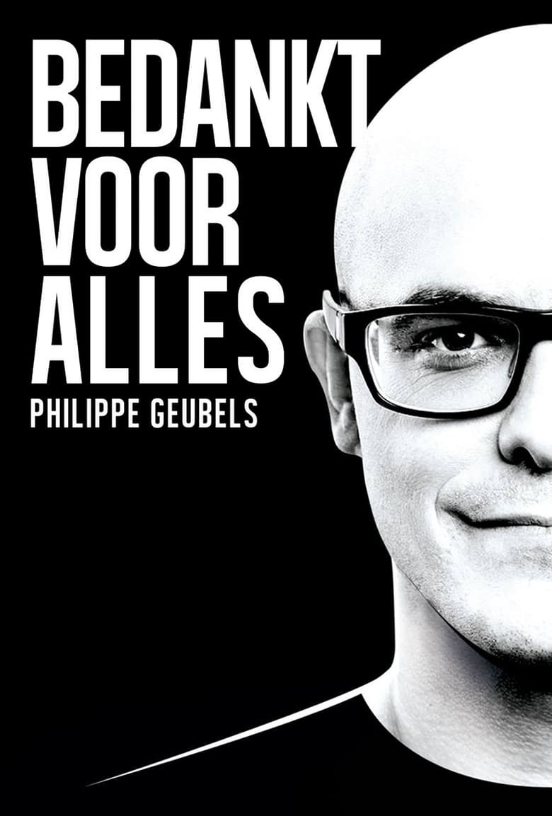 Poster of Philippe Geubels: Bedankt Voor Alles