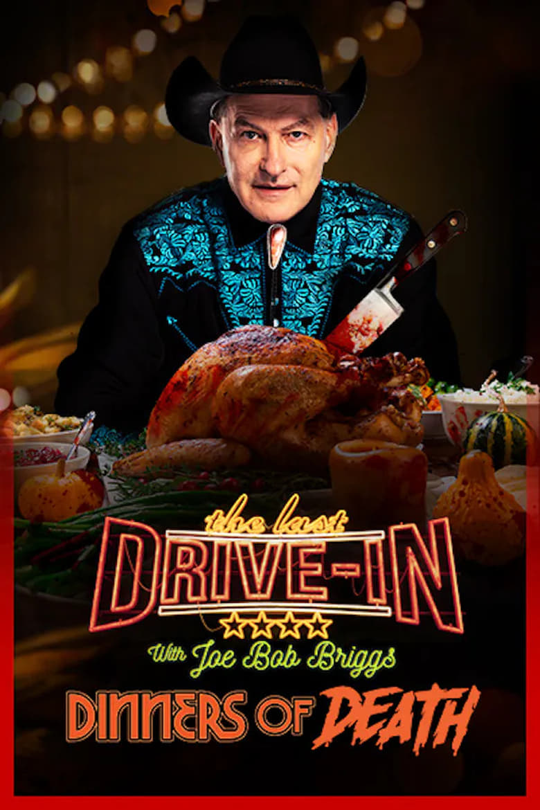 Poster of Episodes in The Last Drive In  Just Joe Bob - Dinners Of Death - Dinners Of Death