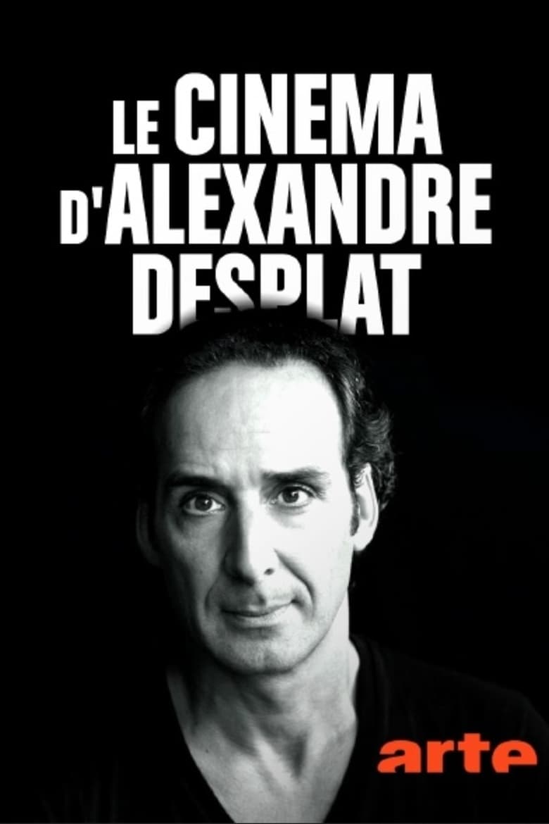 Poster of Le cinéma d'Alexandre Desplat