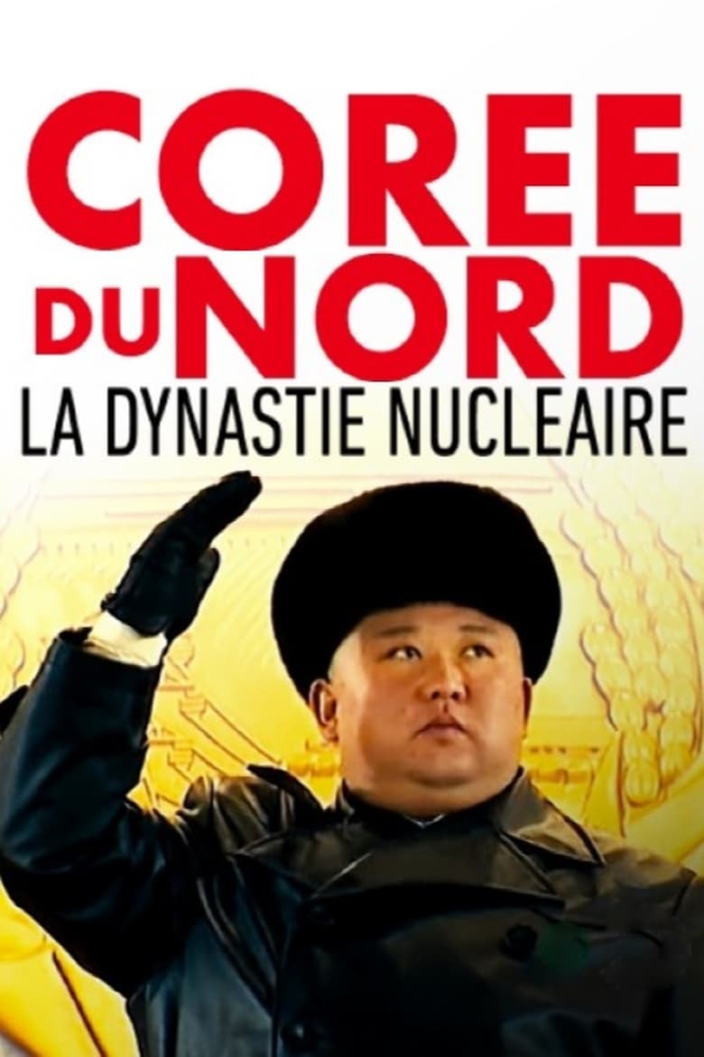 Poster of Corée du Nord, la dynastie nucléaire