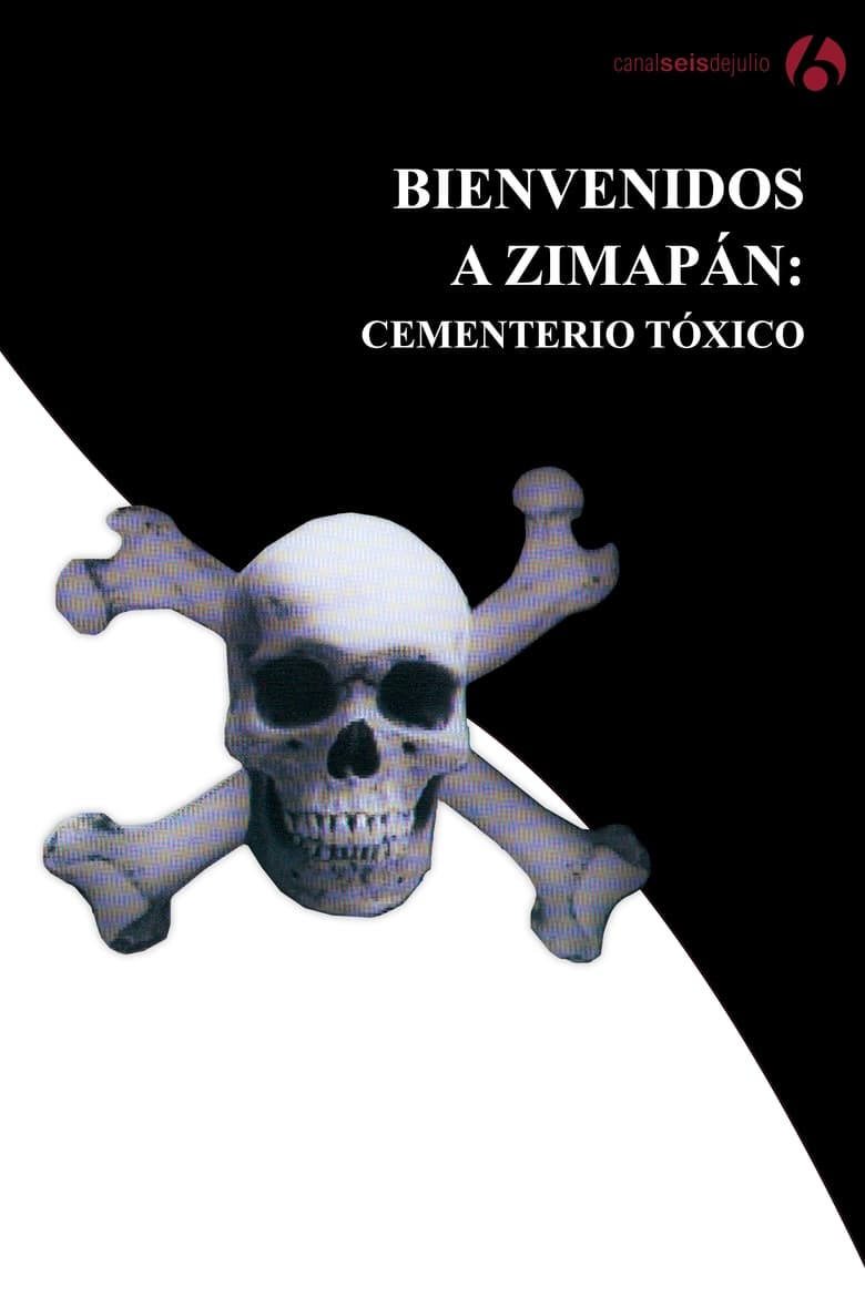 Poster of Bienvenidos a Zimapán: Cementerio tóxico