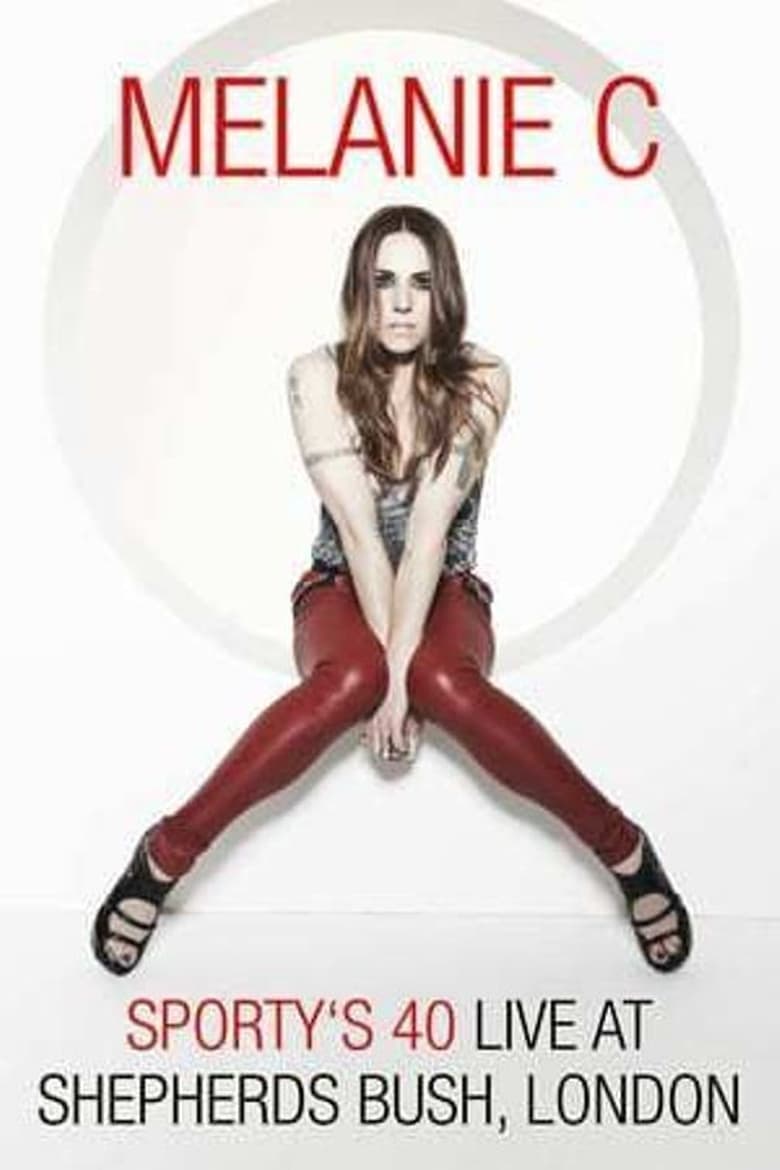 Poster of Melanie C: Sporty's 40 - Live At Shepherds Bush