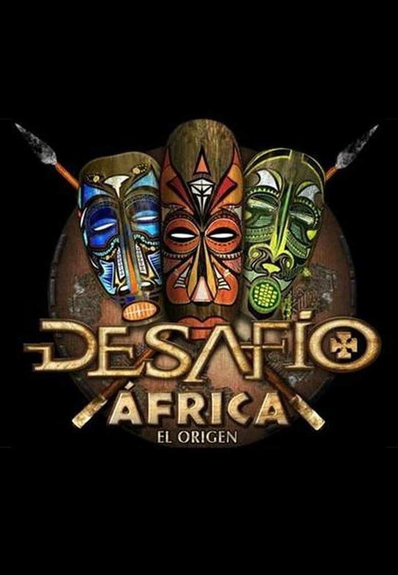 Poster of Episodes in Desafio - Desafío 2013: África, El Origen - Desafío 2013: África, El Origen