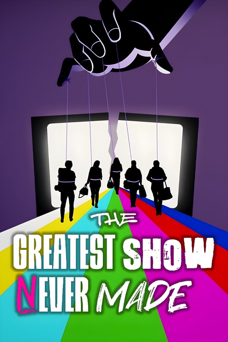 Poster of The Greatest Show Never Made