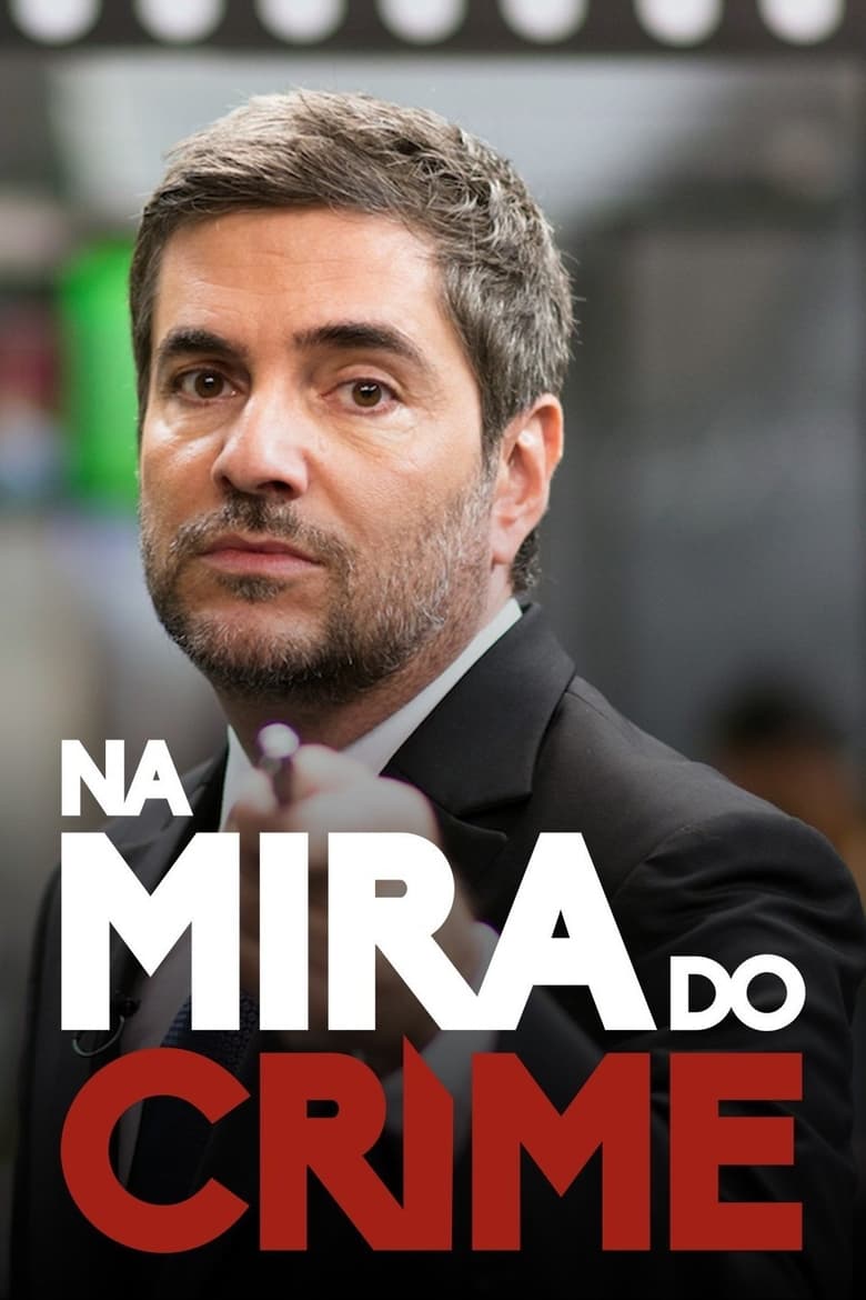 Poster of Episodes in Na Mira Do Crime - Season 1 - Season 1