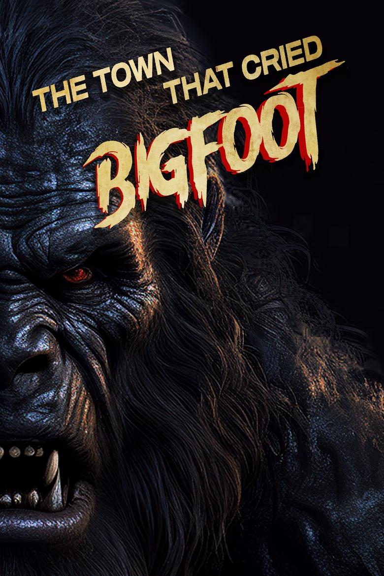 Poster of The Town That Cried Bigfoot