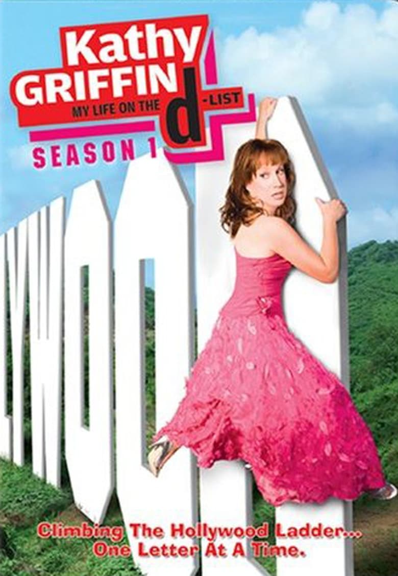 Poster of Episodes in Kathy Griffin  My Life On The D List - Season 1 - Season 1