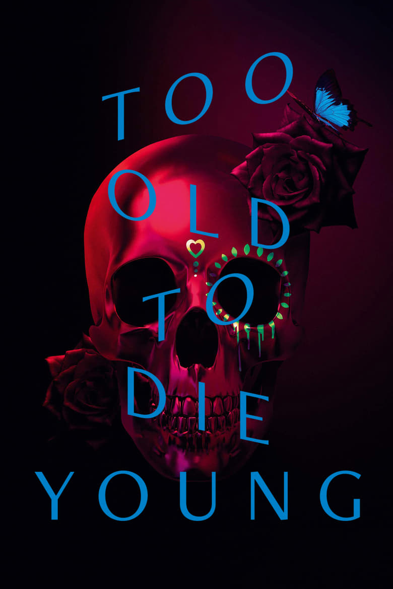 Poster of Episodes in Too Old To Die Young - Miniseries - Miniseries