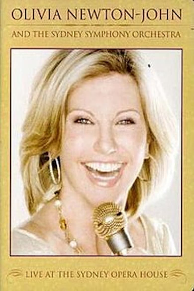 Poster of Olivia Newton-John and the Sydney Symphony Orchestra: Live at the Sydney Opera House