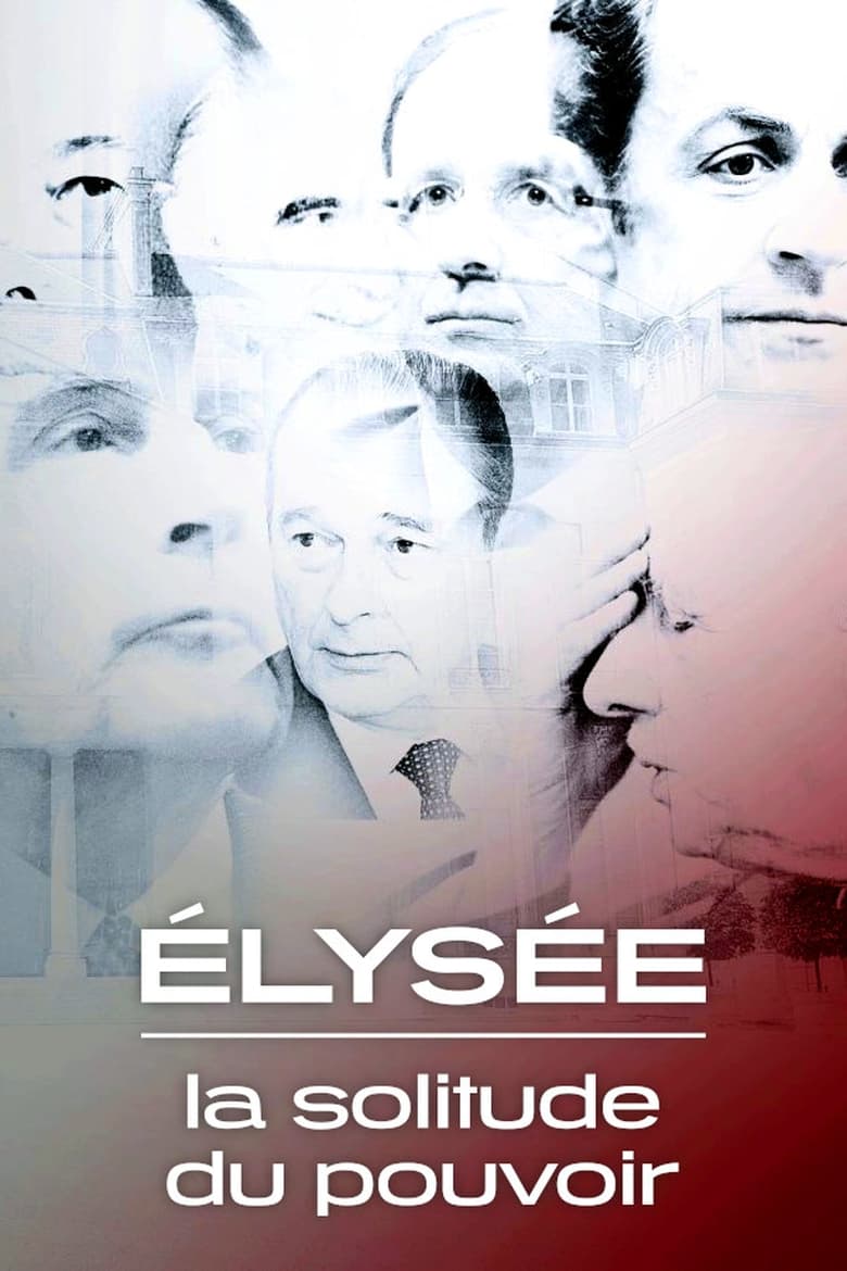 Poster of Élysée, la solitude du pouvoir