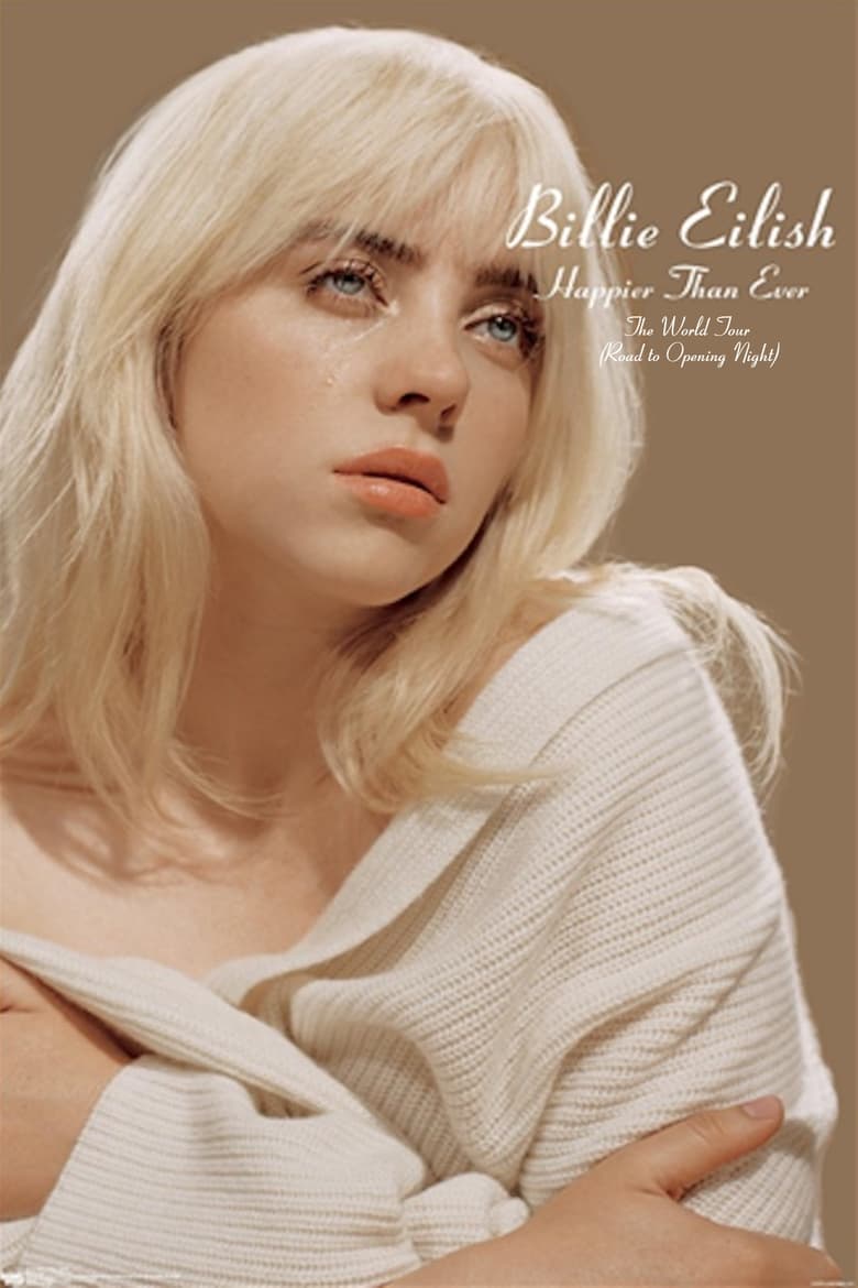 Poster of Billie Eilish - Happier Than Ever, The World Tour (Road to Opening Night)