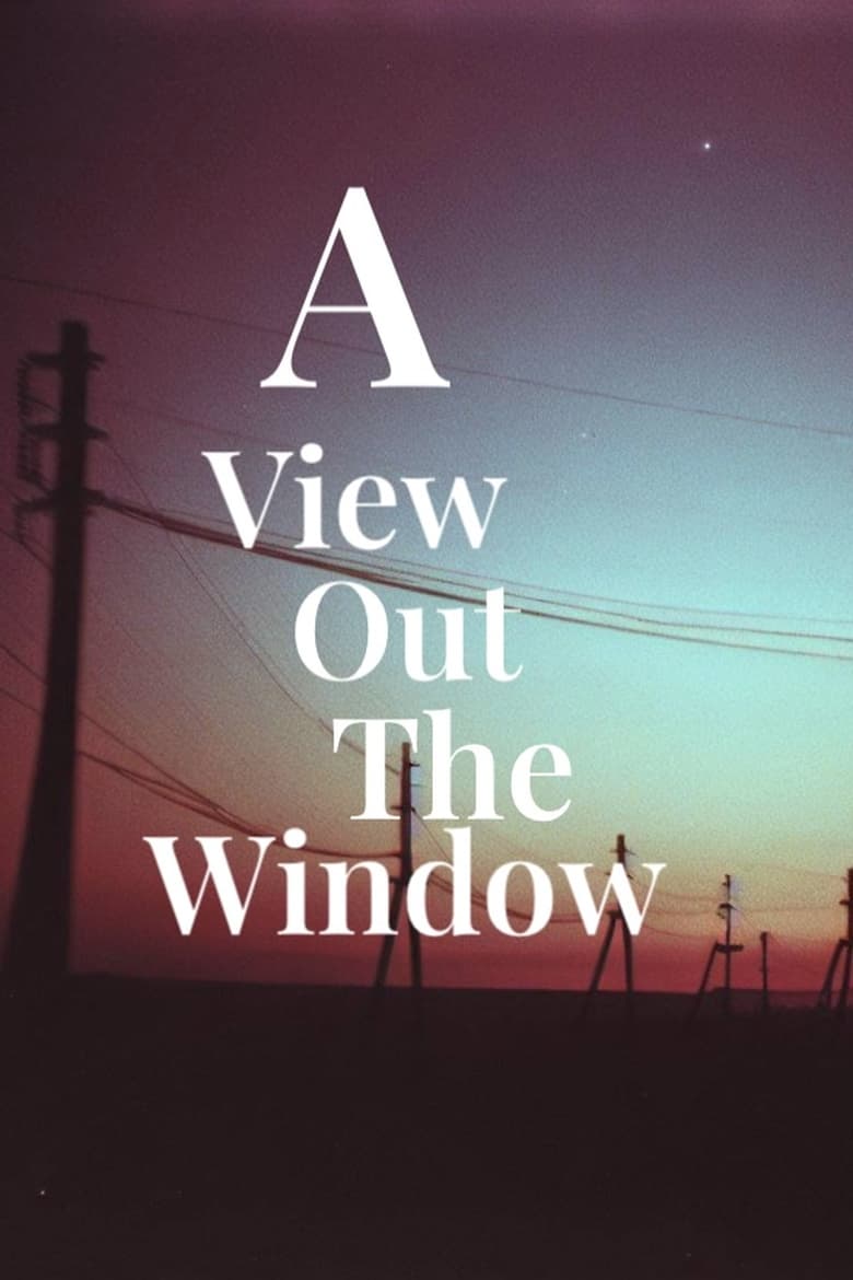 Poster of A View Out The Window