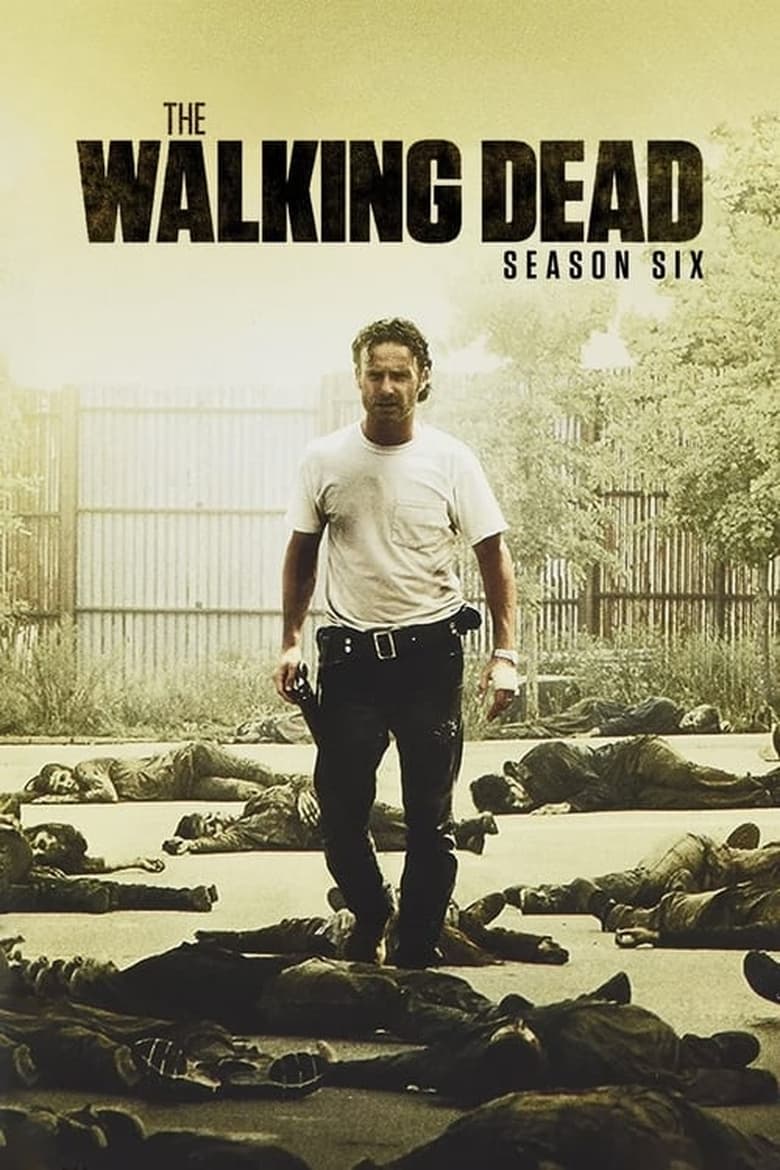 Poster of Episodes in The Walking Dead - Season 6 - Season 6