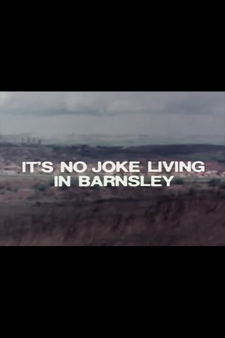 Poster of It's No Joke Living in Barnsley