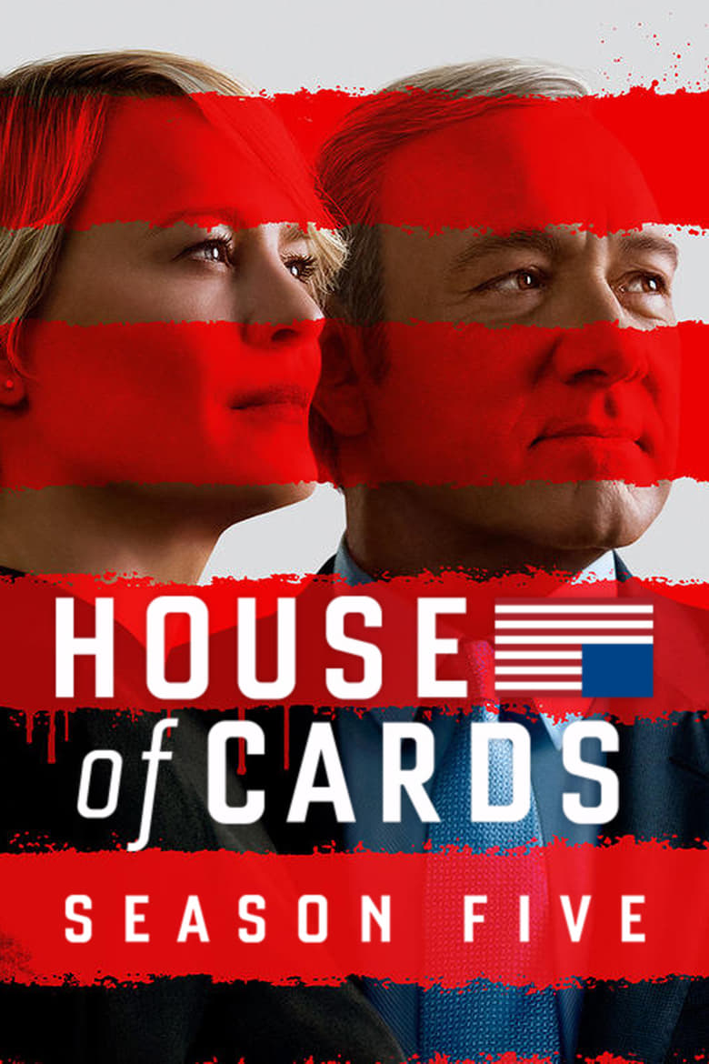 Poster of Episodes in House Of Cards - Season 5 - Season 5