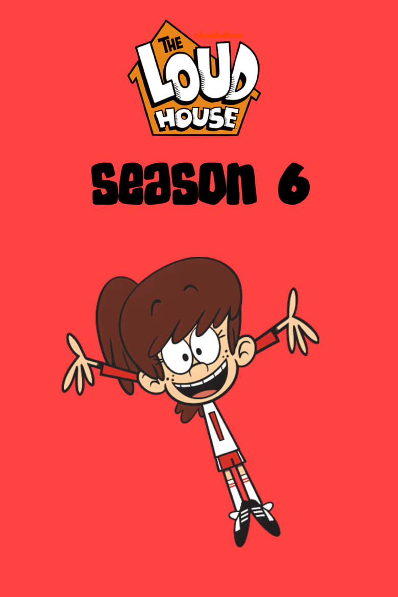 Poster of Cast and Crew in The Loud House - Season 6 - Episode 3 - Flip This Flip