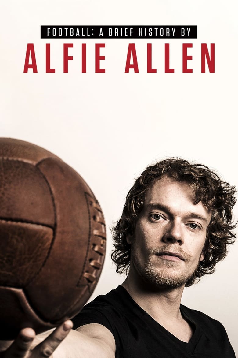 Poster of Football: A Brief History by Alfie Allen