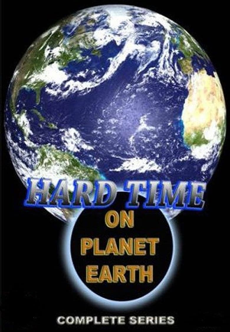 Poster of Episodes in Hard Time On Planet Earth - Season 1 - Season 1