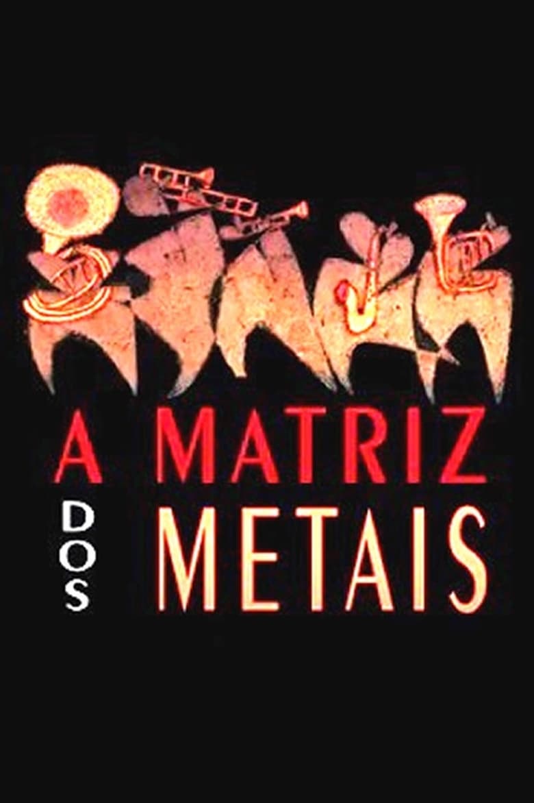 Poster of A Matriz dos Metais