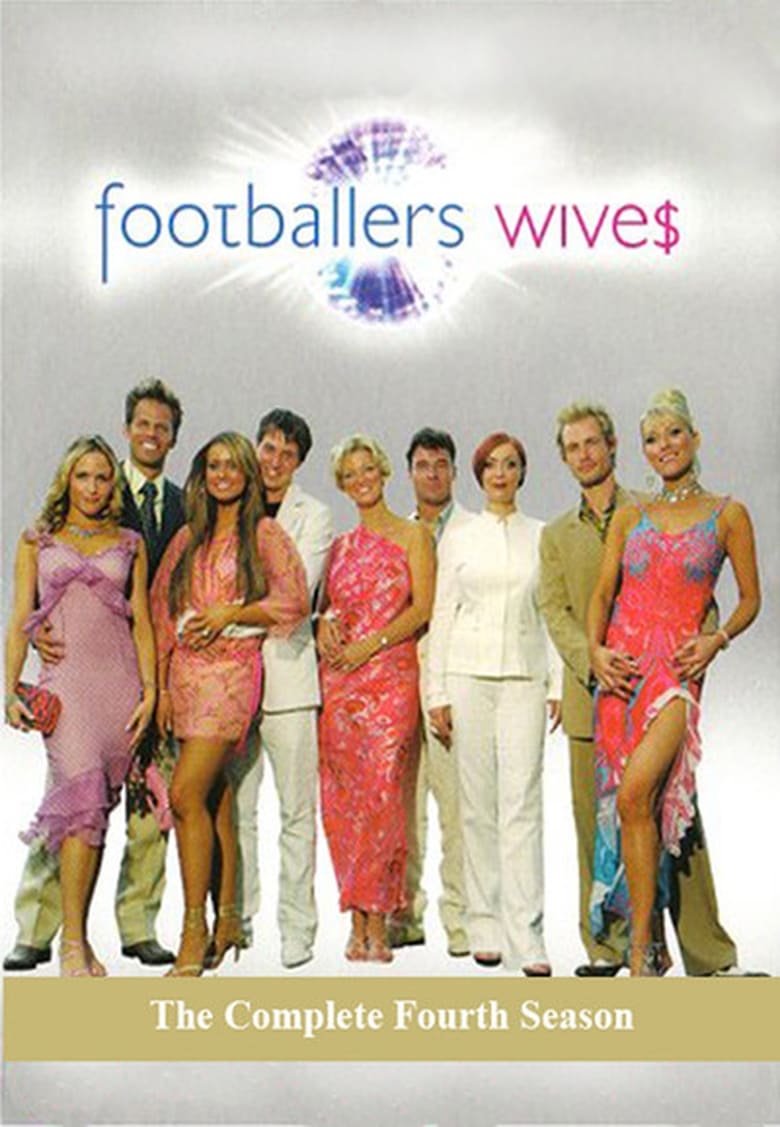 Poster of Episodes in Footballers' Wives - Season 4 - Season 4