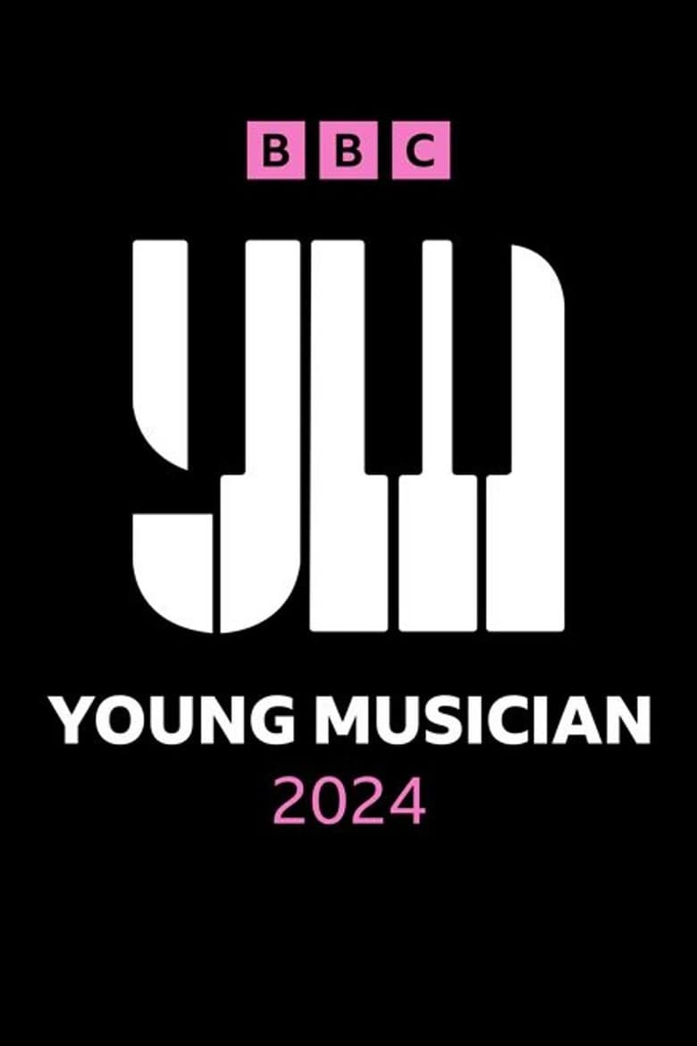 Poster of Episodes in BBC Young Musician - Series 24 - Series 24