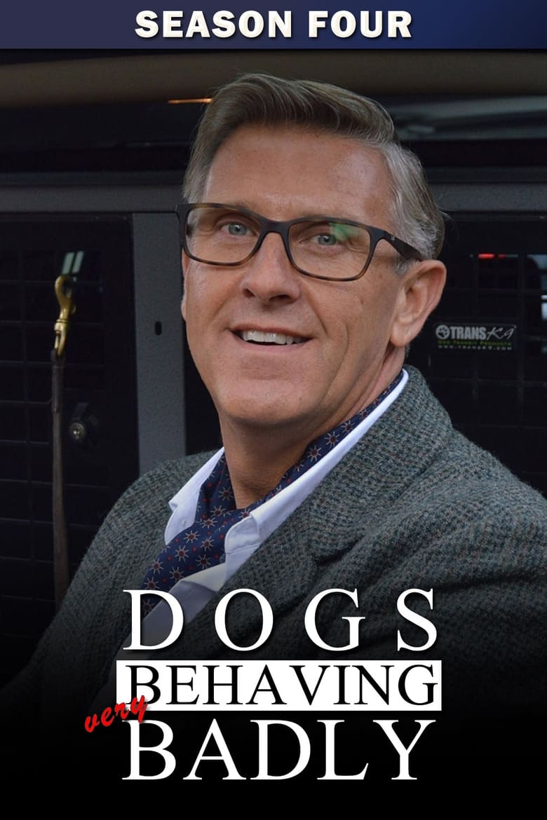 Poster of Episodes in Dogs Behaving (Very) Badly - Series 4 - Series 4