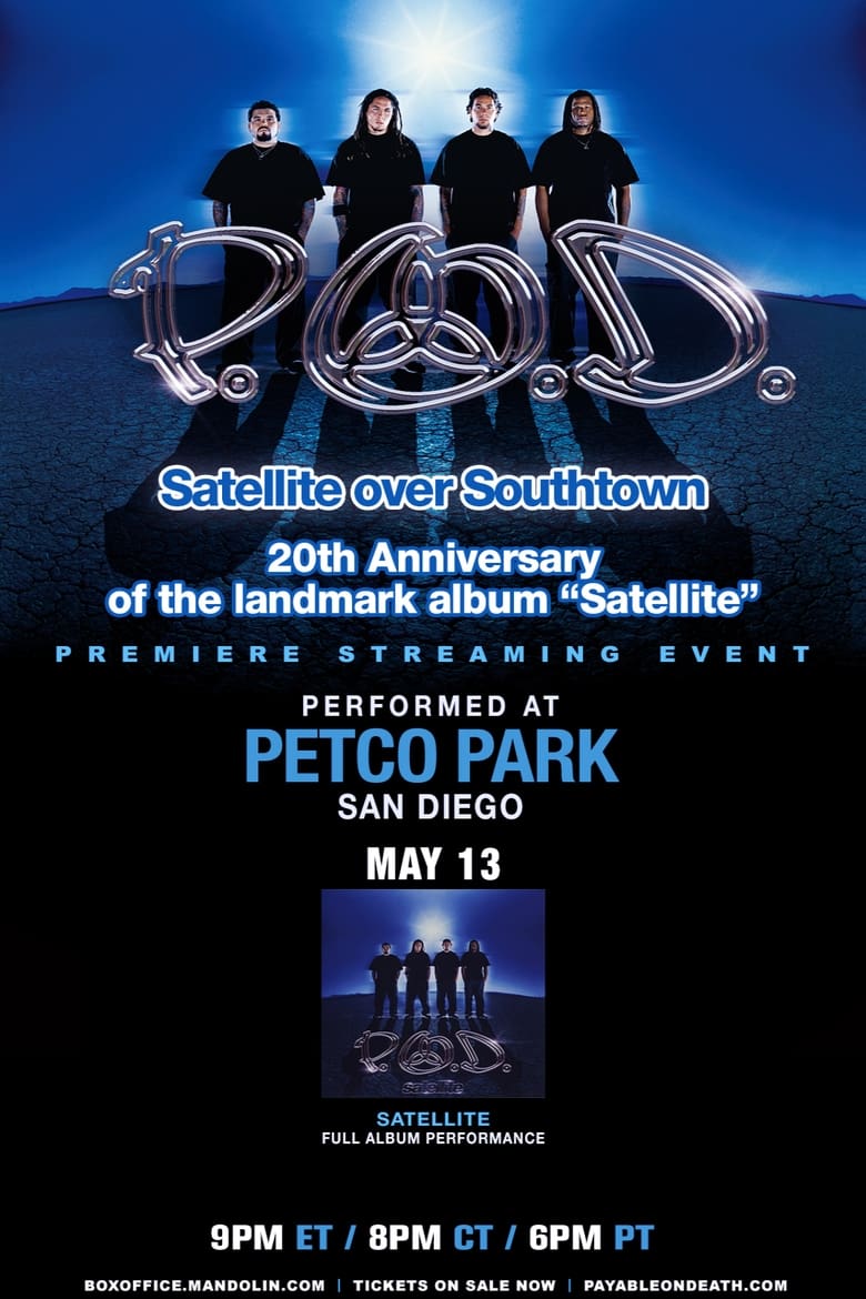 Poster of P.O.D. - Satellite Over Southtown: "Satellite" Full Album Performance