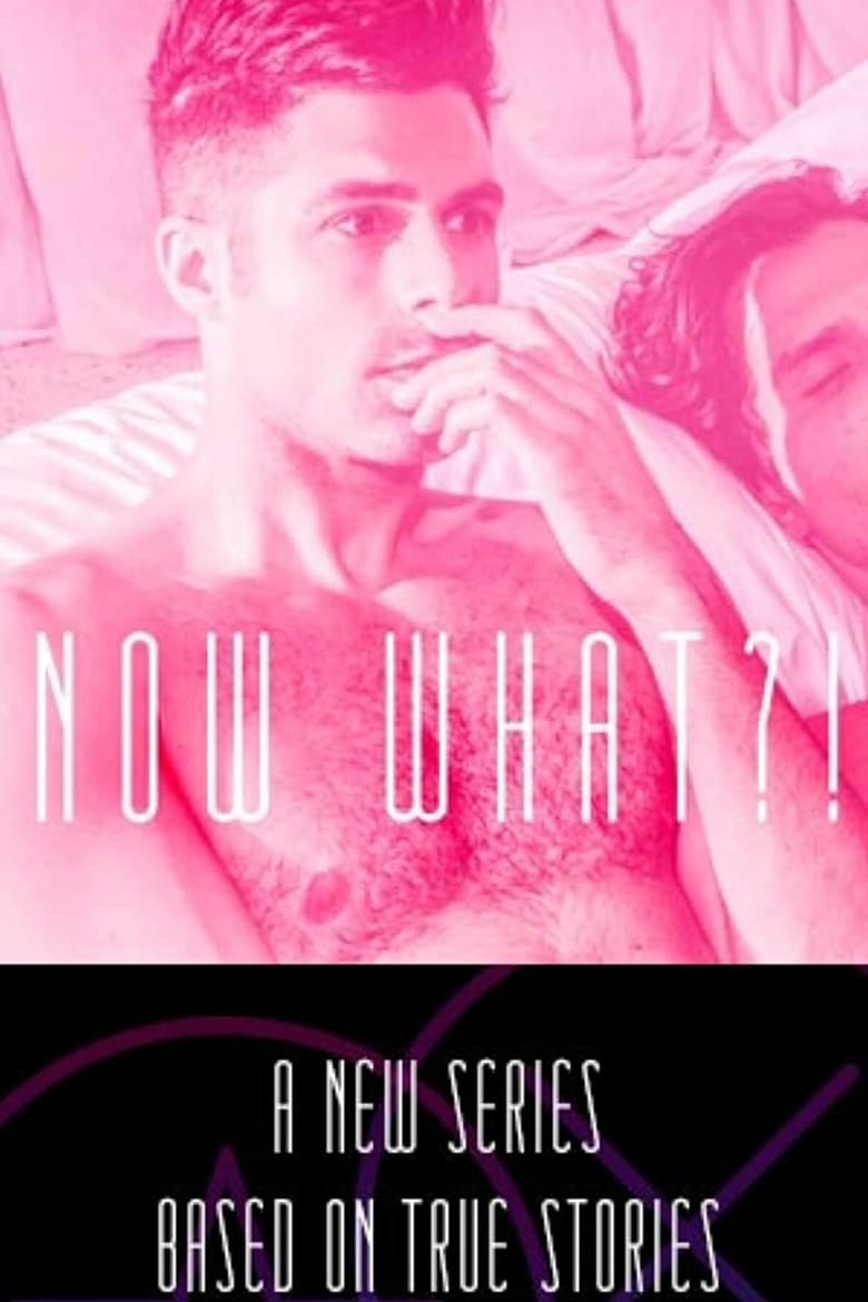 Poster of Now What?!