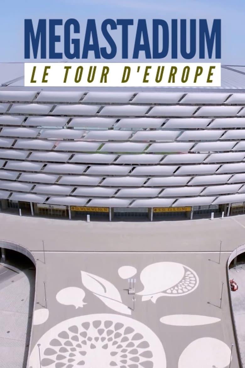 Poster of Megastadium : le tour d'Europe